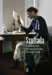 SZUFLADA. Autor: Katarzyna Szczepańska-Kowalczuk. Dadada.pl Okładka książki SZUFLADA