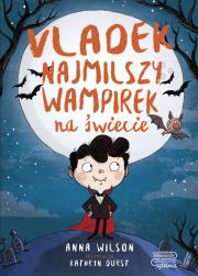 Vladek. Najmilszy wampirek na świecie. Autor: Hannah Wilson. Dadada.pl Okładka książki Vladek. Najmilszy wampirek na świecie