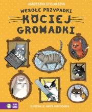 Wesołe przypadki kociej gromadki. Autor: Stelmaszyk Agnieszka, * Marcin Malicki     * Marta Kurczewska. Dadada.pl Okładka książki Wesołe przypadki kociej gromadki
