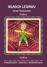 WŁADCA LEWAWU DOROTY TERAKOWSKIEJ STRESZCZENIE ANALIZA INTERPRETACJA WYD. 3. Autor: Dominika Mafutala-Makuch (oprac.). Dadada.pl Okładka książki WŁADCA LEWAWU DOROTY TERAKOWSKIEJ STRESZCZENIE ANALIZA INTERPRETACJA WYD. 3
