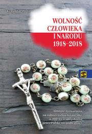 Wolność człowieka i narodu 19182018. Autor: ks. Bogdan Zbroja. Dadada.pl Okładka książki Wolność człowieka i narodu 19182018