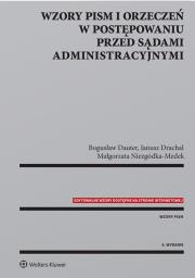 Wzory pism i orzeczeń w postępowaniu przed sądami administracyjnymi. Autor: Dauter Bogusław, Drachal Janusz, Niezgódka-Medek Małgorzata. Dadada.pl Okładka książki Wzory pism i orzeczeń w postępowaniu przed sądami administracyjnymi
