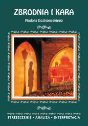 ZBRODNIA I KARA FIODORA DOSTOJEWSKIEGO STRESZCZENIE ANALIZA INTERPRETACJA WYD. 3. Autor: Opracowanie zbiorowe. Dadada.pl Okładka książki ZBRODNIA I KARA FIODORA DOSTOJEWSKIEGO STRESZCZENIE ANALIZA INTERPRETACJA WYD. 3