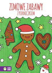 Zimowe zabawy z pierniczkiem. Autor: Justyna Jednoróg, Justyna Dłużniewska. Dadada.pl Okładka książki Zimowe zabawy z pierniczkiem