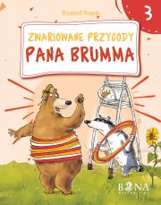 ZWARIOWANE PRZYGODY PANA BRUMMA TOM 3. Autor: Daniel Napp. Dadada.pl Okładka książki ZWARIOWANE PRZYGODY PANA BRUMMA TOM 3