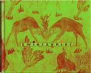 ZWIERZYNIEC OKAZY WYBRANE. Autor: Byliniak Maciej. Dadada.pl Okładka książki ZWIERZYNIEC OKAZY WYBRANE