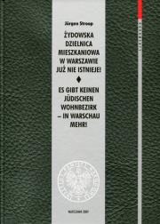 Żydowska dzielnica mieszkaniowa w Warszawie już nie istnieje!. Autor: Stroop Jurgen. Dadada.pl Okładka książki Żydowska dzielnica mieszkaniowa w Warszawie już nie istnieje!