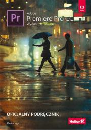ADOBE PREMIERE PRO CC OFICJALNY PODRĘCZNIK WYD. 2. Autor: Maxim Jago. Dadada.pl Okładka książki ADOBE PREMIERE PRO CC OFICJALNY PODRĘCZNIK WYD. 2