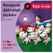 Okładka książki Bajki - Grajki. Porwanie dalmatyńczyków CD - Audiobook