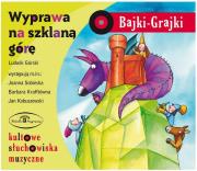 Okładka książki Bajki - Grajki. Wyprawa na szklaną górę CD - Audiobook
