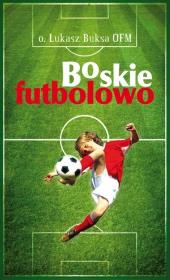 Okładka książki Boskie Futbolowo