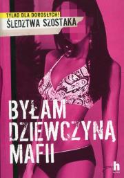 Okładka książki Byłam dziewczyną mafii