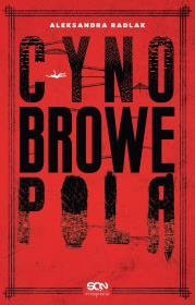 CYNOBROWE POLA. Autor: ALEKSANDRA RADLAK. Dadada.pl Okładka książki CYNOBROWE POLA
