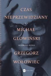 CZAS NIEPRZEWIDZIANY DŁUGA ROZPRAWA BEZ PANA WÓJTA I PLEBANA. Autor: Głowiński Michał, Grzegorz Wołowiec (red.). Dadada.pl Okładka książki CZAS NIEPRZEWIDZIANY DŁUGA ROZPRAWA BEZ PANA WÓJTA I PLEBANA