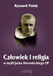 Okładka książki Człowiek i religia w myśli Jacka Woronieckiego OP