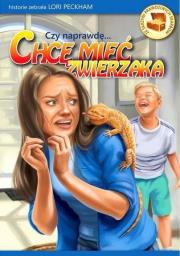 Okładka książki Czy naprawdę... Chcę mieć zwierzaka?