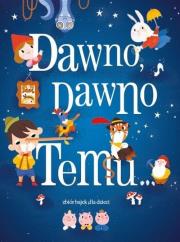 Okładka książki Dawno dawno temu Zbiór bajek