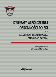 Okładka książki Dylematy współczesnej obronności Polski Tom 2 Pozamilitarne uwarunkowania obronności państwa