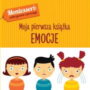 EMOCJE MONTESSORI MOJA PIERWSZA KSIĄŻKA. Autor: Chiara Piroddi. Dadada.pl Okładka książki EMOCJE MONTESSORI MOJA PIERWSZA KSIĄŻKA