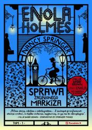 Enola Holmes. Sprawa zaginionego Markiza. Autor: Nancy Springer. Dadada.pl Okładka książki Enola Holmes. Sprawa zaginionego Markiza