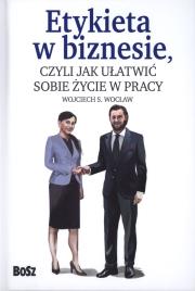 Etykieta w biznesie,. Autor: Wojciech S. Wocław (red.). Dadada.pl Okładka książki Etykieta w biznesie,