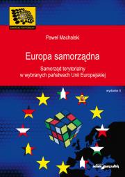 Europa samorządna Samorząd terytorialny w wybranych państwach Unii Europejskiej. Autor: Machalski Paweł. Dadada.pl Okładka książki Europa samorządna Samorząd terytorialny w wybranych państwach Unii Europejskiej
