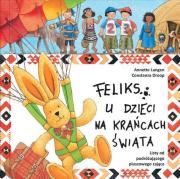Okładka książki Feliks u dzieci na krańcach świata