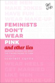 Opakowanie Feminists Don't Wear Pink (and other lies)