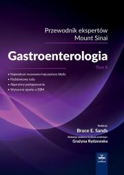 Gastroenterologia przewodnik ekspertów Mount Sinai Tom 2. Autor: Bruce E. Sands. Dadada.pl Okładka książki Gastroenterologia przewodnik ekspertów Mount Sinai Tom 2