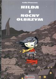Hilda i Nocny Olbrzym. Autor: Pearson Luke. Dadada.pl Okładka książki Hilda i Nocny Olbrzym