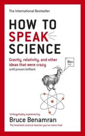 How to Speak Science. Autor: Benamran Bruce. Dadada.pl Okładka książki How to Speak Science