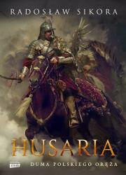 Okładka książki Husaria. Duma polskiego oręża