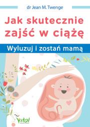 Okładka książki Jak skutecznie zajść w ciążę