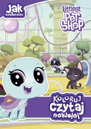 JAK W KOŁOWROTKU LITTLEST PET SHOP KOLORUJ CZYTAJ NAKLEJAJ. Autor: Opracowanie zbiorowe. Dadada.pl Okładka książki JAK W KOŁOWROTKU LITTLEST PET SHOP KOLORUJ CZYTAJ NAKLEJAJ