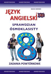 Język angielski Sprawdzian Ósmoklasisty. Autor: Matasek Maciej. Dadada.pl Okładka książki Język angielski Sprawdzian Ósmoklasisty