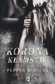Korona kłamstw. Autor: Pepper Winters. Dadada.pl Okładka książki Korona kłamstw
