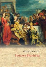 Królowa Brunhilda. Autor: Dumezil Bruno. Dadada.pl Okładka książki Królowa Brunhilda