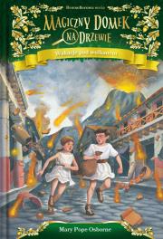 Magiczny domek na drzewie Wakacje pod wulkanem. Autor: Mary Pope Osborne. Dadada.pl Okładka książki Magiczny domek na drzewie Wakacje pod wulkanem
