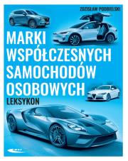 Marki współczesnych samochodów osobowych. Leksykon. Autor: Podbielski Zdzisław. Dadada.pl Okładka książki Marki współczesnych samochodów osobowych. Leksykon