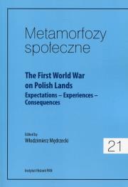 Okładka książki Metamorfozy społeczne 21 The First World War on Polish Lands
