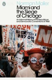 Miami and the Siege of Chicago. Autor: Norman Mailer. Dadada.pl Okładka książki Miami and the Siege of Chicago