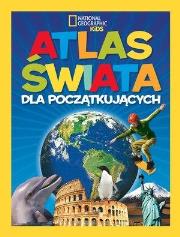 Okładka książki National Geographic Kids. Atlas świata dla począt.