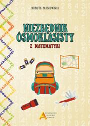 Niezbędnik ósmoklasisty z matematyki. Autor: Masłowska Dorota. Dadada.pl Okładka książki Niezbędnik ósmoklasisty z matematyki