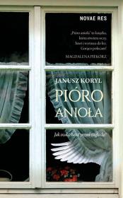 PIÓRO ANIOŁA. Autor: Koryl Janusz. Dadada.pl Okładka książki PIÓRO ANIOŁA