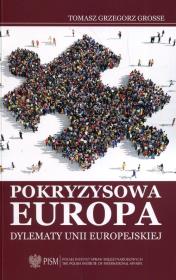 Pokryzysowa Europa Dylematy Unii Europejskiej. Autor: Grosse Tomasz Grzegorz (red. nauk.). Dadada.pl Okładka książki Pokryzysowa Europa Dylematy Unii Europejskiej