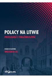 Polacy na Litwie Przeszłość i teraźniejszość. Autor: Kulis Wojciech. Dadada.pl Okładka książki Polacy na Litwie Przeszłość i teraźniejszość