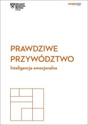 Prawdziwe przywództwo Inteligencja emocjonalna Harvard Business Review. Autor: HARVARD BUSINESS REVIEW. Dadada.pl Okładka książki Prawdziwe przywództwo Inteligencja emocjonalna Harvard Business Review