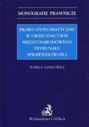 Okładka książki Prawo dyplomatyczne w orzecznictwie Międzynarodowego Trybunału Sprawiedliwości