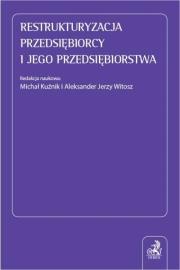 Restrukturyzacja przedsiębiorcy i jego.... Autor: Kuźnik Michał, Witosz Aleksander Jerzy. Dadada.pl Okładka książki Restrukturyzacja przedsiębiorcy i jego...
