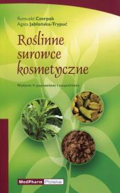 Roślinne surowce kosmetyczne. Autor: Czerpak Romuald, Jabłońska-Trypuć Agata. Dadada.pl Okładka książki Roślinne surowce kosmetyczne